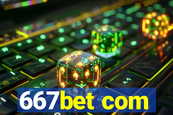 667bet com